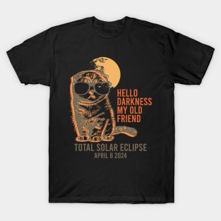 Hello Darkness My Old Friend Solar Eclipse April 08 2024 T-Shirt